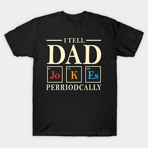 Tee - I TELL DAD JOKES 2022 T-Shirt by JiiKo